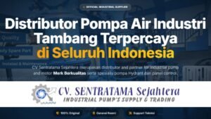 Distributor Pompa Air Industri Tambang Terpercaya di Surabaya – Sentratama Sejahtera